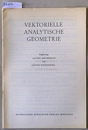 Bild des Verkufers fr Vektorielle analytische Geometric. Ergnzung zum Lehr- und Arbeitsbuch. zum Verkauf von Antiquariat hinter der Stadtmauer