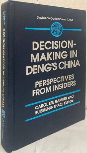 Decision-making in Deng's China. Perspectives from insiders