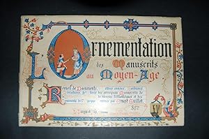 L'ornementation des manuscrits au moyen-âge: Recueil de documents, lettres ornées, bordures, mini...