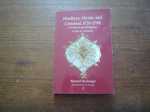 Bild des Verkufers fr Hindiyya, Mystic and Criminal, 1720-1798: A Political and Religious Crisis in Lebanon zum Verkauf von Peter Rhodes