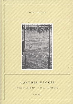 Imagen del vendedor de Guenther Uecker. Wasser Venezia - Acqua Luminosa a la venta por Stefan Schuelke Fine Books