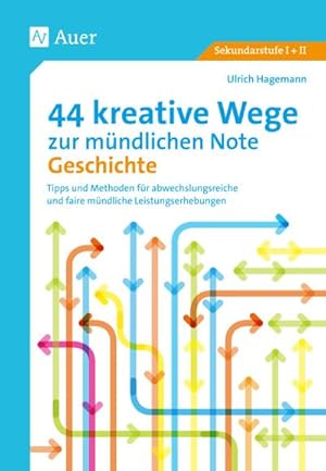 Seller image for 44 kreative Wege zur mndlichen Note Geschichte for sale by BuchWeltWeit Ludwig Meier e.K.