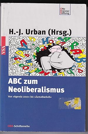 Bild des Verkufers fr ABC zum Neoliberalismus:Von "Agenda 2010" bis "Zumutbarkeit" zum Verkauf von Kultgut