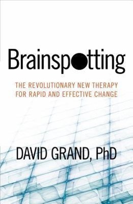 Bild des Verkufers fr Brainspotting: The Revolutionary New Therapy for Rapid and Effective Change zum Verkauf von moluna