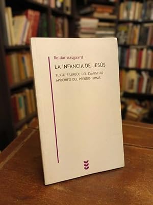 La infancia de Jesús: Texto bilingüe del evangelio apócrifo del pseudo-Tomás