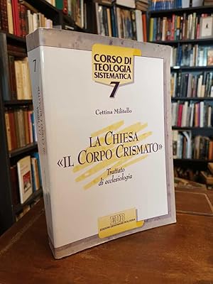 La Chiesa "Il Corpo Cristamo": Trattato di ecclesiologia