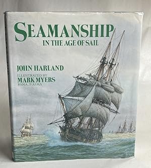 Seamanship in the Age of Sail: An Account of the Shiphandling of the Sailing Man-of-War 1600-1860...