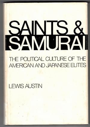 Saints & Samurai The Political Culture of the American and Japanese Elites