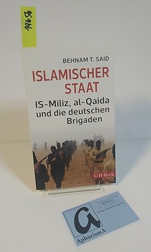 Bild des Verkufers fr Islamischer Staat. IS-Miliz, al-Qaida und die deutschen Brigaden. zum Verkauf von AphorismA gGmbH