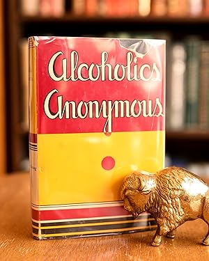 Alcoholics Anonymous; The Story of How Many Thousands of Men and Women Have Recovered from Alcoho...