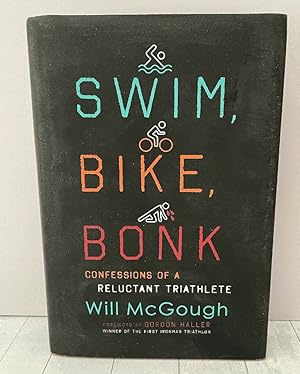 Image du vendeur pour Swim, Bike, Bonk: Confessions of a Reluctant Triathlete mis en vente par PorterMonkey Books