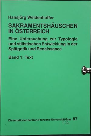 Sakramentshäuschen in Österreich: Eine Untersuchung zur Typologie und stilistischen Entwickung in...