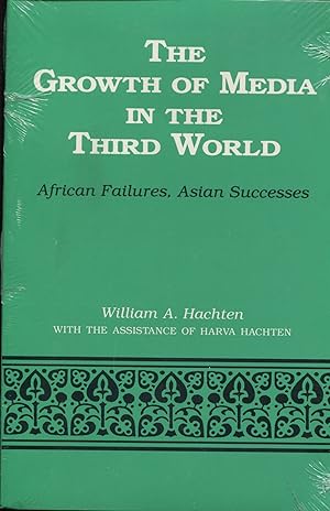 Immagine del venditore per The Growth of Media in the Third World; African failures, Asian successes venduto da Waysidebooks