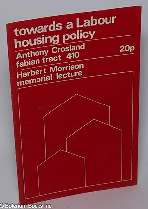 Imagen del vendedor de Towards a Labour Housing Policy: Herbert Morrison Memorial Lecture a la venta por Bolerium Books Inc.