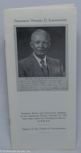 Bild des Verkufers fr President Dwight D. Eisenhower - Farewell Radio and Television Address to the American People. January 17, 1961 - Delivered from the President's Office at 8:30 P.M. Preface by Dr. George B. Kistiakowsky zum Verkauf von Bolerium Books Inc.