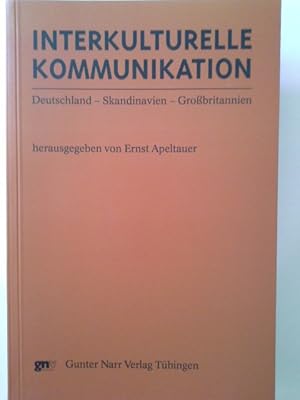 Image du vendeur pour Interkulturelle Kommunikation : Deutschland - Skandinavien - Grobritannien. Ernst Apeltauer (Hrsg.) mis en vente par Herr Klaus Dieter Boettcher