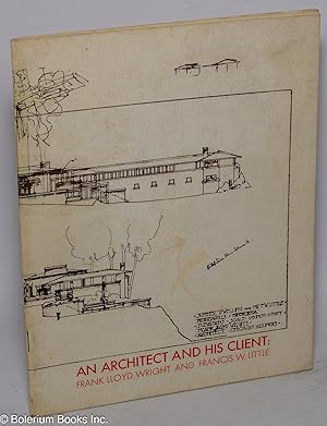 An architect and his client: Frank Lloyd Wright and Francis W. Little. The Metropolitan Museum of...