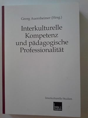 Bild des Verkufers fr Interkulturelle Kompetenz und pdagogische Professionalitt. Georg Auernheimer (Hrsg.) / Interkulturelle Studien ; Bd. 13 zum Verkauf von Herr Klaus Dieter Boettcher