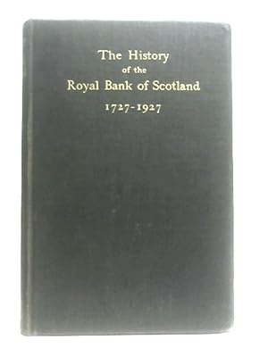 Immagine del venditore per The History Of The Royal Bank Of Scotland 1727-1927 venduto da World of Rare Books