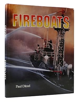 FIREBOATS A Complete History of the Development of Fireboats in America