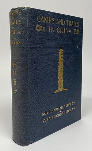 Image du vendeur pour Camps and Trails in China: A Narrative of Exploration, Adventure, and Sport in Little-Known China mis en vente par Cleveland Book Company, ABAA