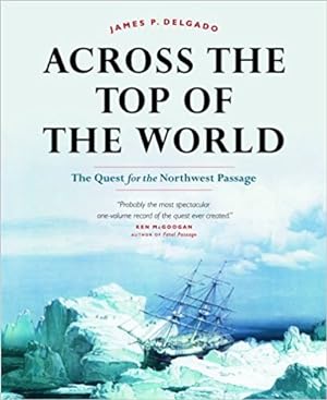 Bild des Verkufers fr Across the Top of the World: The Quest for the Northwest Passage zum Verkauf von WeBuyBooks