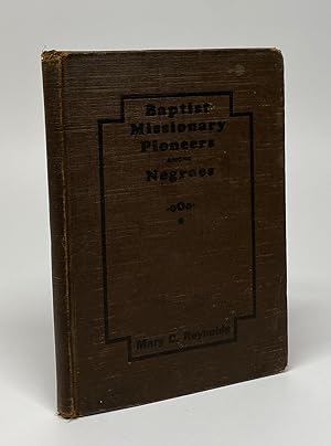 Baptist Missionary Pioneers Among Negroes