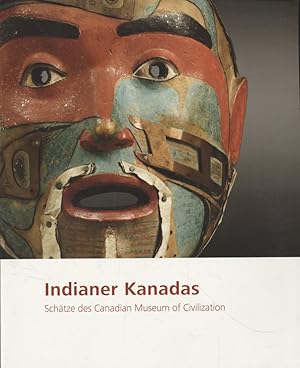 Indianer Kanadas: Schätze des Canadian Museum of Civilization. Anlässlich der Ausstellung Indiane...