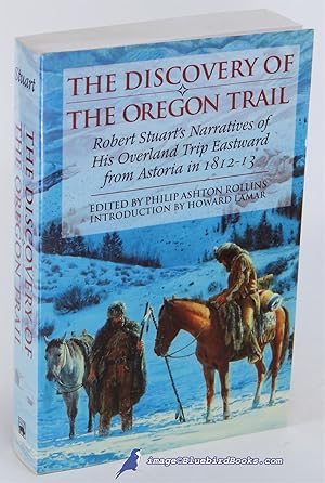 Imagen del vendedor de The Discovery of the Oregon Trail: Robert Stuart's Narratives of His Overland Trip Eastward from Astoria in 1812-13 (Advance Review Copy) a la venta por Bluebird Books (RMABA, IOBA)