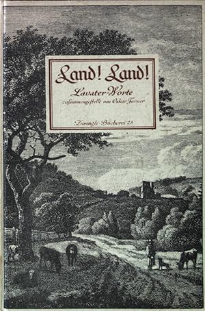 Imagen del vendedor de Land! Land! : Worte von Johann Caspar Lavater. Zwingli Bcherei 23. a la venta por books4less (Versandantiquariat Petra Gros GmbH & Co. KG)