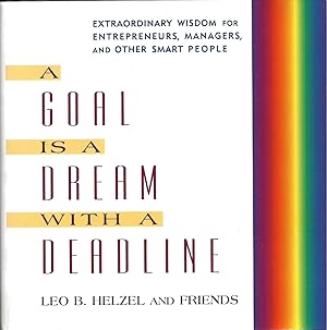 Seller image for A Goal is a Dream with a Deadline: for sale by ELK CREEK HERITAGE BOOKS (IOBA)