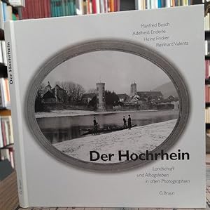 Bild des Verkufers fr Der Hochrhein. Landschaft und Alltagsleben in alten Photographien. zum Verkauf von Antiquariat Thomas Nonnenmacher