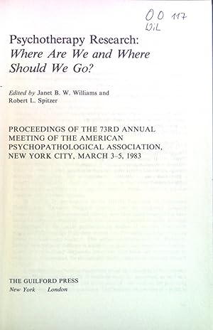 Bild des Verkufers fr Psychotherapy Research: Where Are We and Where Should We Go? Proceedings of the 73rd Annual Meeting of the American Psychopathological Association, New York City, March 3-5, 1983. zum Verkauf von books4less (Versandantiquariat Petra Gros GmbH & Co. KG)