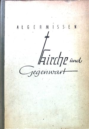 Bild des Verkufers fr Kirche und Gegenwart. Besinnliches zur heutigen religis-kulturellen Lage. zum Verkauf von books4less (Versandantiquariat Petra Gros GmbH & Co. KG)