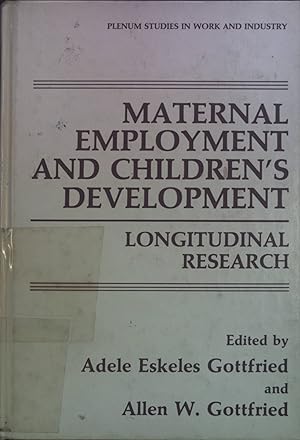 Seller image for Maternal Employment and Children's Development: Longitudinal Research. Plenum Studies in Work and Industry for sale by books4less (Versandantiquariat Petra Gros GmbH & Co. KG)