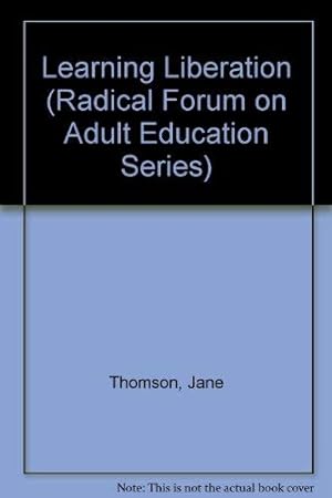 Bild des Verkufers fr Learning Liberation (Radical Forum on Adult Education Series) zum Verkauf von WeBuyBooks