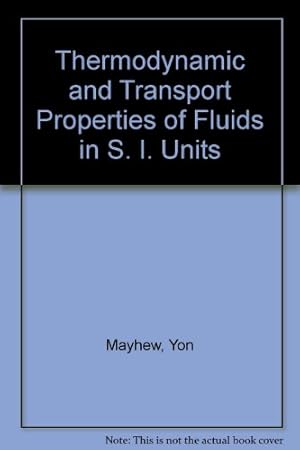 Bild des Verkufers fr Thermodynamic and Transport Properties of Fluids in S. I. Units zum Verkauf von WeBuyBooks