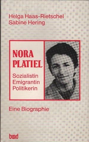 Image du vendeur pour Nora Platiel : Sozialistin - Emigrantin - Politikerin ; eine Biographie. Helga Haas-Rietschel ; Sabine Hering; Mit e. Beitr. "Der Internationale Sozialistische Kampfbund (ISK)" / von Susanne Miller mis en vente par Schrmann und Kiewning GbR