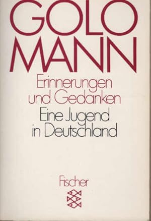 Mann, Golo: Erinnerungen und Gedanken; Teil: Eine Jugend in Deutschland. Fischer ; 10714