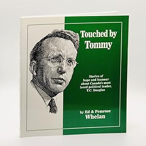 Seller image for Touched by Tommy: Stories of Hope and Humour about Canada's Most Loved Political Leader, T.C. Douglas for sale by Black's Fine Books & Manuscripts