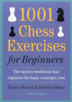 Bild des Verkufers fr 1001 Chess Exercises for Beginners: The Tactics Workbook That Explains the Basic Concepts, Too zum Verkauf von moluna