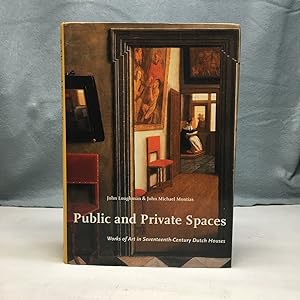 Seller image for PUBLIC AND PRIVATE SPACES: WORKS OF ART IN SEVENTEENTH-CENTURY DUTCH HOUSES for sale by Any Amount of Books