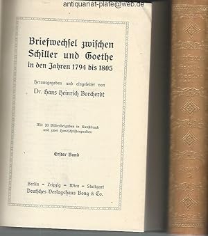 Briefwechsel zwischen Schiller und Goethe in den Jahren 1794 - 1805. 1. + 2. Band. Herausgegeben ...