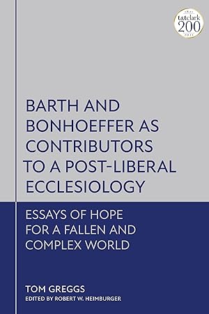 Bild des Verkufers fr Barth and Bonhoeffer as Contributors to a Post-Liberal Ecclesiology: Essays of Hope for a Fallen and Complex World zum Verkauf von moluna