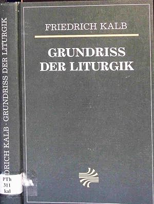 Imagen del vendedor de Grundriss der Liturgik : eine Einfhrung in die Geschichte, Grundstze und Ordnungen des lutherischen Gottesdienstes. a la venta por Antiquariat Bookfarm