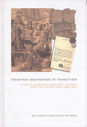 Monetary Boundaries in Transition : A North European Economic History and the Finnish War 1808-1809