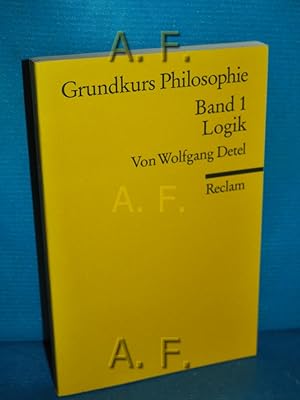 Bild des Verkufers fr Grundkurs Philosophie, Band 1: Logik. Reclams Universal-Bibliothek Nr. 18468 zum Verkauf von Antiquarische Fundgrube e.U.