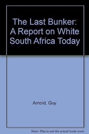 Bild des Verkufers fr Last Bunker: Report on White South Africa Today zum Verkauf von WeBuyBooks