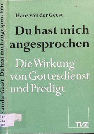 Bild des Verkufers fr Du hast mich angesprochen: die Wirkung von Gottesdienst und Predigt. zum Verkauf von Antiquariat Bookfarm