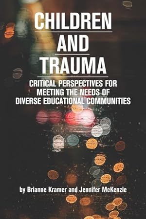 Seller image for Children and Trauma: Critical Perspectives for Meeting the Needs of Diverse Educational Communities for sale by moluna